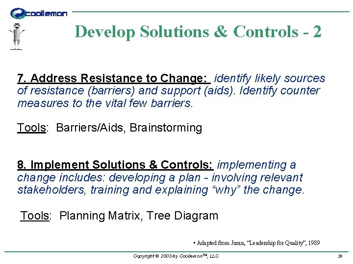 Develop Solutions & Controls - 2 7. Address Resistance to Change: identify likely sources