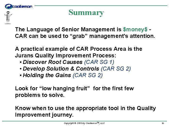 Summary The Language of Senior Management is $money$ CAR can be used to “grab”