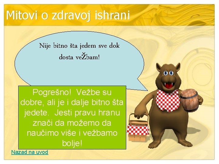 Mitovi o zdravoj ishrani Nije bitno šta jedem sve dok dosta vežbam! Pogrešno! Vežbe