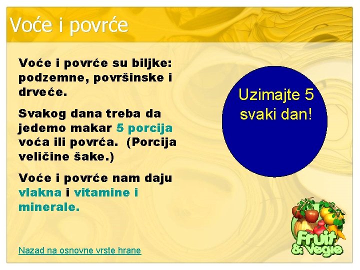 Voće i povrće su biljke: podzemne, površinske i drveće. Svakog dana treba da jedemo