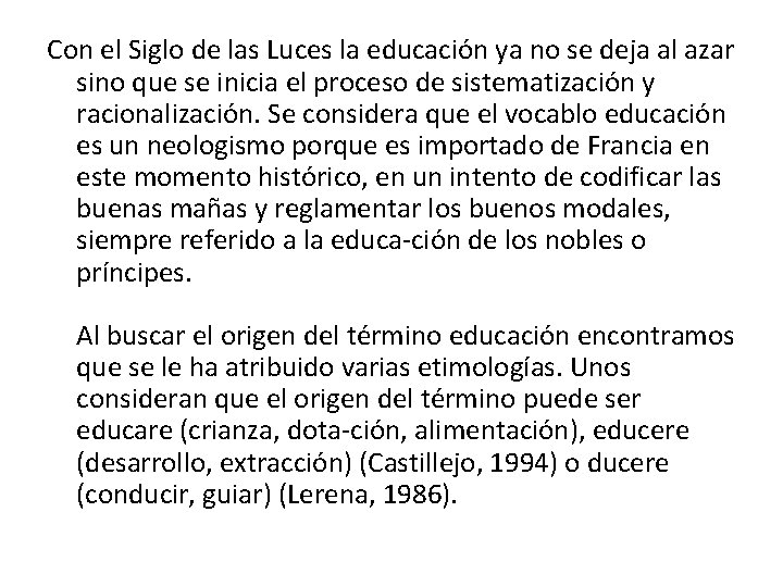 Con el Siglo de las Luces la educación ya no se deja al azar