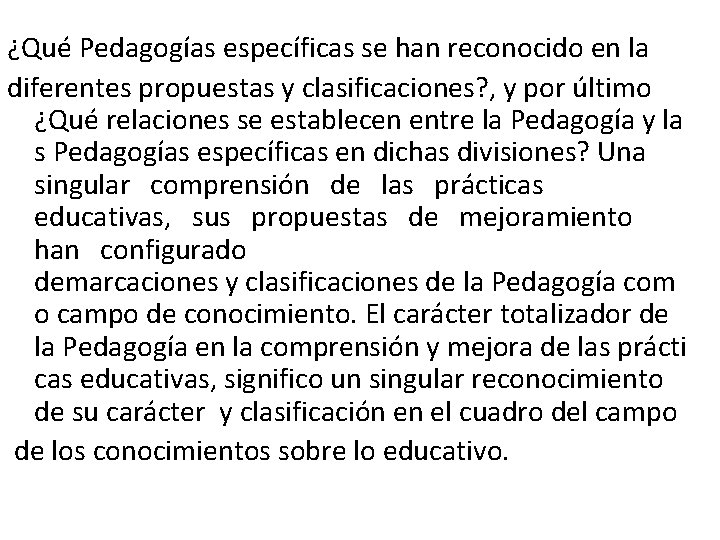 ¿Qué Pedagogías específicas se han reconocido en la diferentes propuestas y clasificaciones? , y