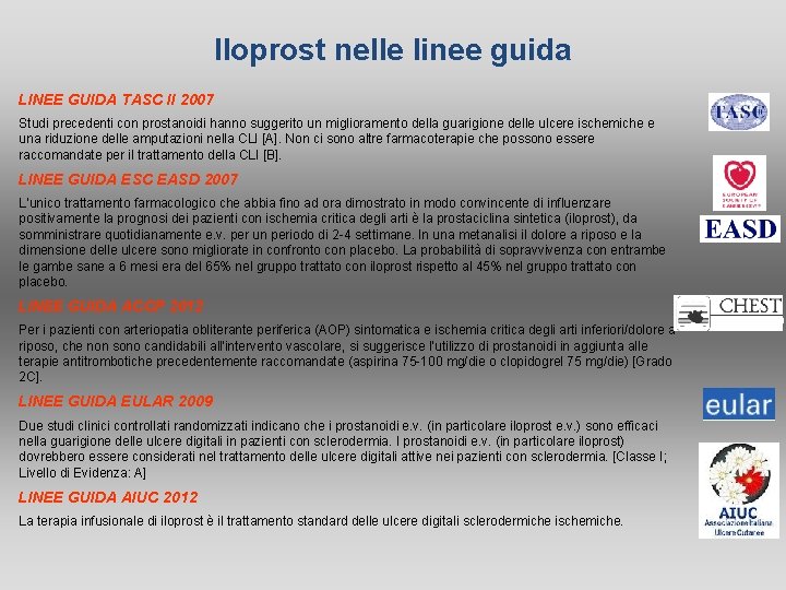 Iloprost nelle linee guida LINEE GUIDA TASC II 2007 Studi precedenti con prostanoidi hanno Iloprost nelle linee guida LINEE GUIDA TASC II 2007 Studi precedenti con prostanoidi hanno