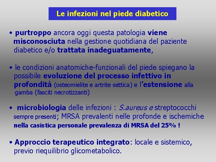 Le infezioni nel piede diabetico • purtroppo ancora oggi questa patologia viene misconosciuta nella Le infezioni nel piede diabetico • purtroppo ancora oggi questa patologia viene misconosciuta nella