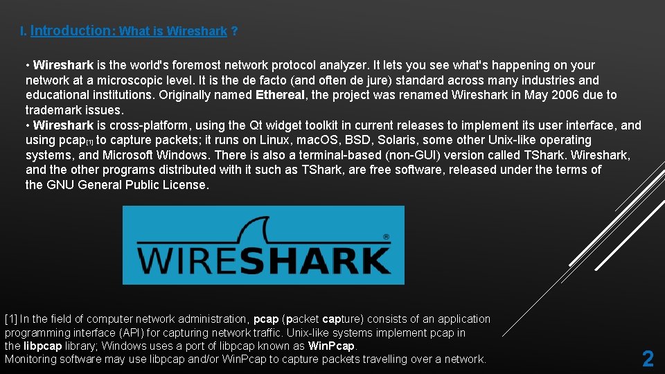 I. Introduction: What is Wireshark ? • Wireshark is the world's foremost network protocol