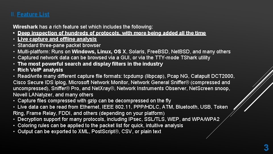 II. Feature List Wireshark has a rich feature set which includes the following: •