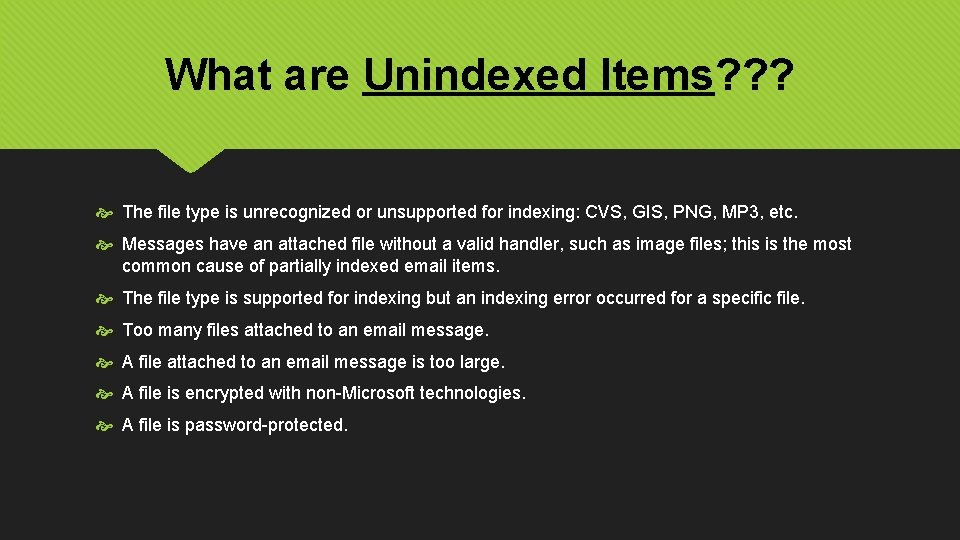 What are Unindexed Items? ? ? The file type is unrecognized or unsupported for
