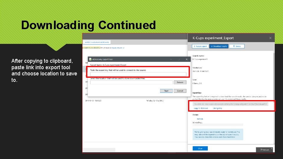 Downloading Continued After copying to clipboard, paste link into export tool and choose location