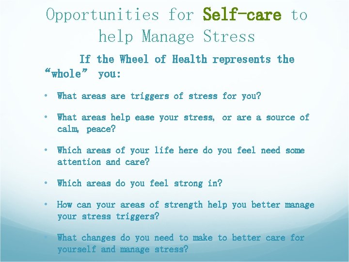 Opportunities for Self-care to help Manage Stress If the Wheel of Health represents the Opportunities for Self-care to help Manage Stress If the Wheel of Health represents the