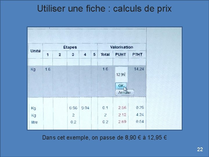 Utiliser une fiche : calculs de prix Dans cet exemple, on passe de 8,