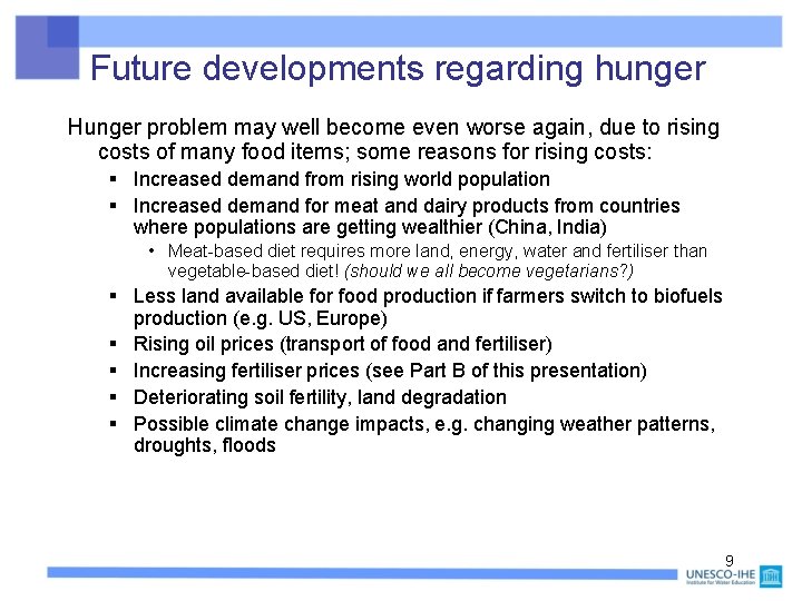 Future developments regarding hunger Hunger problem may well become even worse again, due to