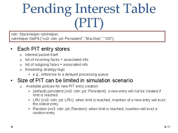 Pending Interest Table (PIT) ndn: : Stack. Helper ndn. Helper; ndn. Helper. Set. Pit