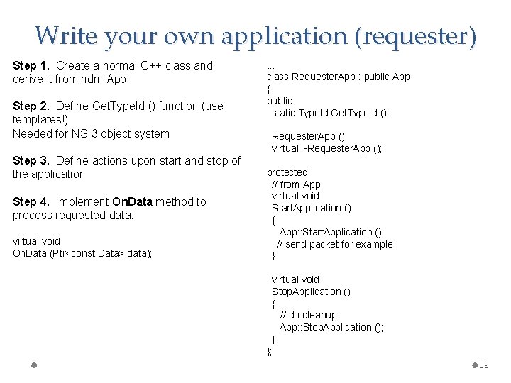 Write your own application (requester) Step 1. Create a normal C++ class and derive