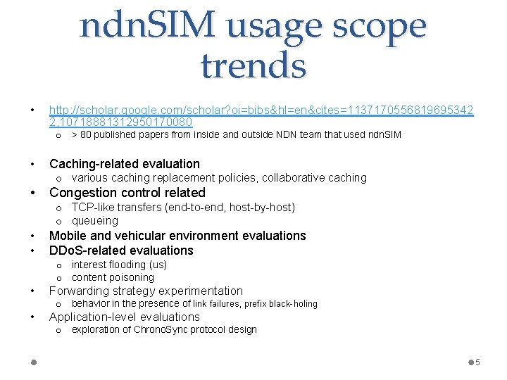 ndn. SIM usage scope trends • http: //scholar. google. com/scholar? oi=bibs&hl=en&cites=1137170556819695342 2, 10718881312950170080 o