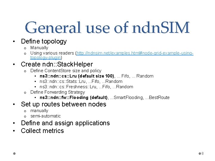 General use of ndn. SIM • Define topology o Manually o Using various readers