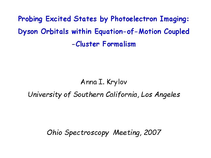 Probing Excited States by Photoelectron Imaging: Dyson Orbitals within Equation-of-Motion Coupled -Cluster Formalism Anna