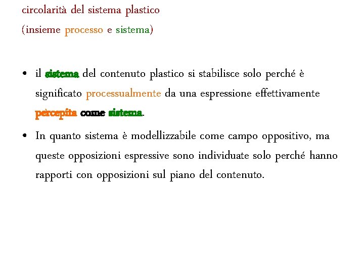 circolarità del sistema plastico (insieme processo e sistema) • il sistema del contenuto plastico