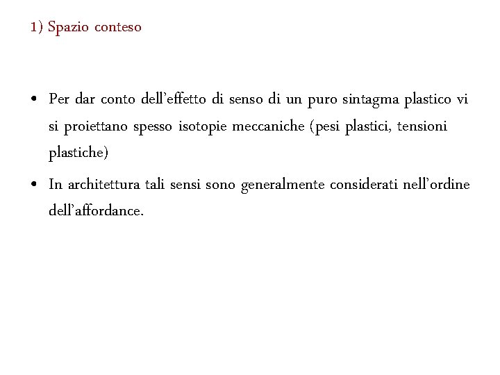 1) Spazio conteso • Per dar conto dell’effetto di senso di un puro sintagma