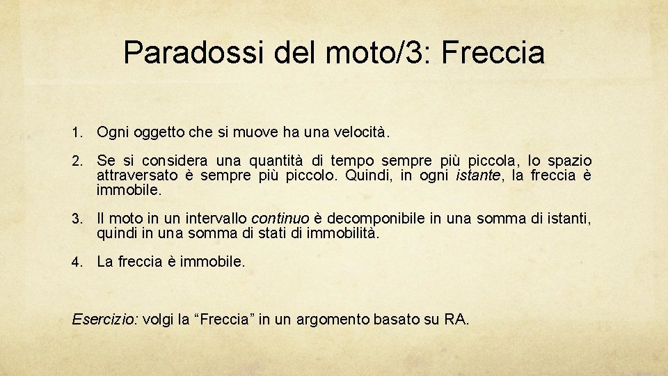 Paradossi del moto/3: Freccia 1. Ogni oggetto che si muove ha una velocità. 2.