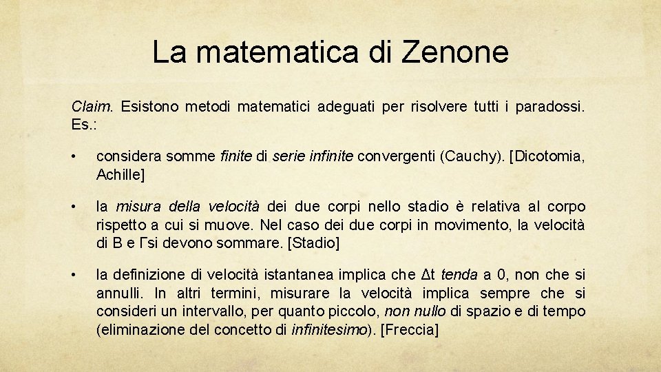 La matematica di Zenone Claim. Esistono metodi matematici adeguati per risolvere tutti i paradossi.