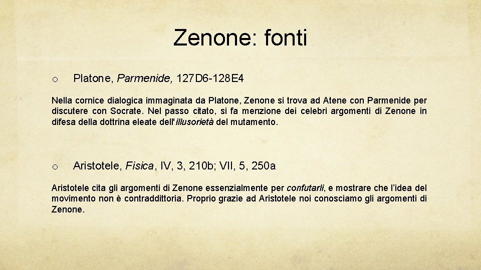 Zenone: fonti o Platone, Parmenide, 127 D 6 -128 E 4 Nella cornice dialogica