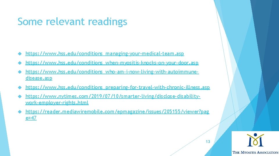 Some relevant readings https: //www. hss. edu/conditions_managing-your-medical-team. asp https: //www. hss. edu/conditions_when-myositis-knocks-on-your-door. asp https: