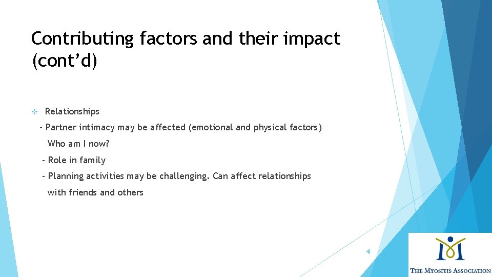 Contributing factors and their impact (cont’d) v Relationships - Partner intimacy may be affected