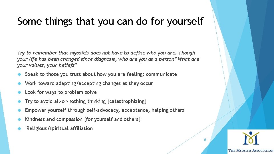 Some things that you can do for yourself Try to remember that myositis does
