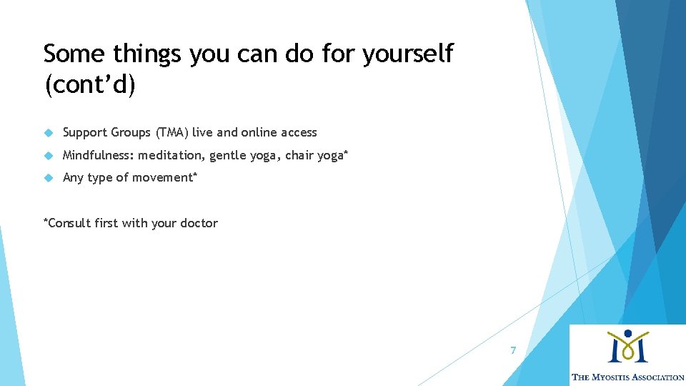 Some things you can do for yourself (cont’d) Support Groups (TMA) live and online