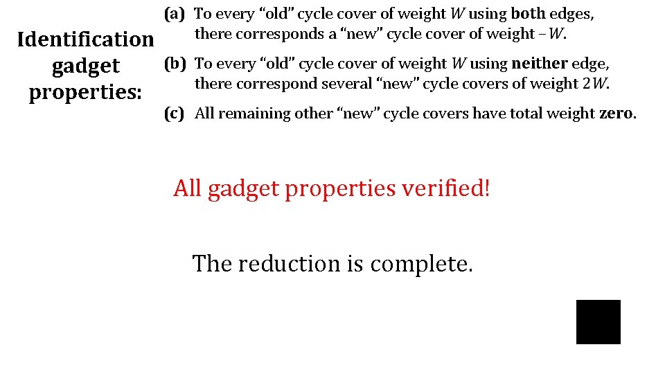 Identification gadget properties: (a) To every “old” cycle cover of weight W using both