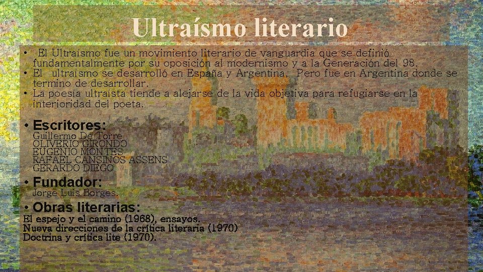 Ultraísmo literario • El Ultraísmo fue un movimiento literario de vanguardia que se definió