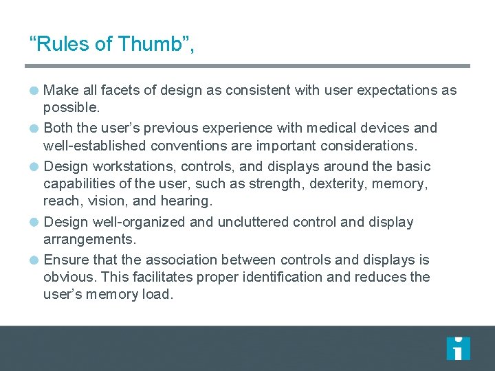 “Rules of Thumb”, Make all facets of design as consistent with user expectations as “Rules of Thumb”, Make all facets of design as consistent with user expectations as