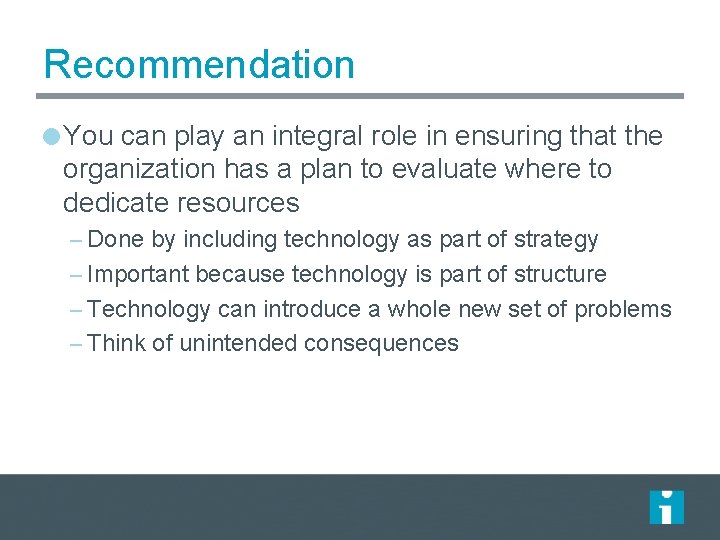 Recommendation You can play an integral role in ensuring that the organization has a Recommendation You can play an integral role in ensuring that the organization has a