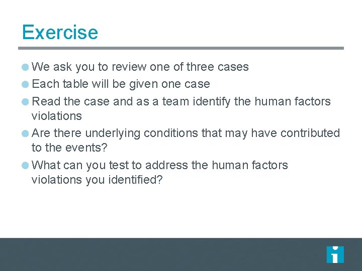 Exercise We ask you to review one of three cases Each table will be Exercise We ask you to review one of three cases Each table will be