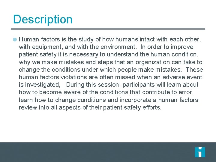 Description Human factors is the study of how humans intact with each other, with Description Human factors is the study of how humans intact with each other, with