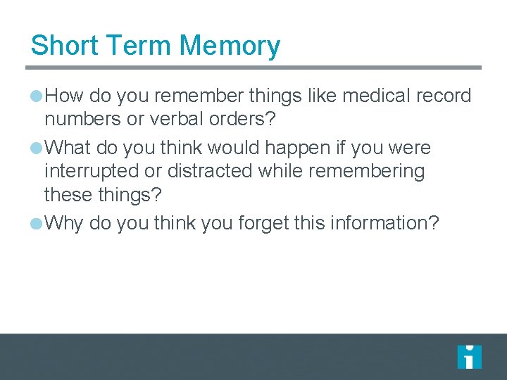 Short Term Memory How do you remember things like medical record numbers or verbal Short Term Memory How do you remember things like medical record numbers or verbal