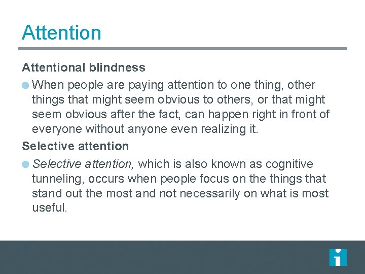 Attentional blindness When people are paying attention to one thing, other things that might Attentional blindness When people are paying attention to one thing, other things that might