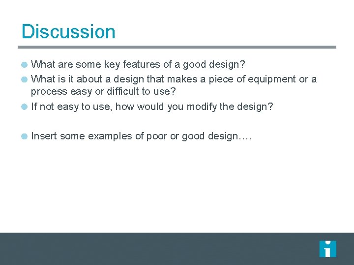 Discussion What are some key features of a good design? What is it about Discussion What are some key features of a good design? What is it about