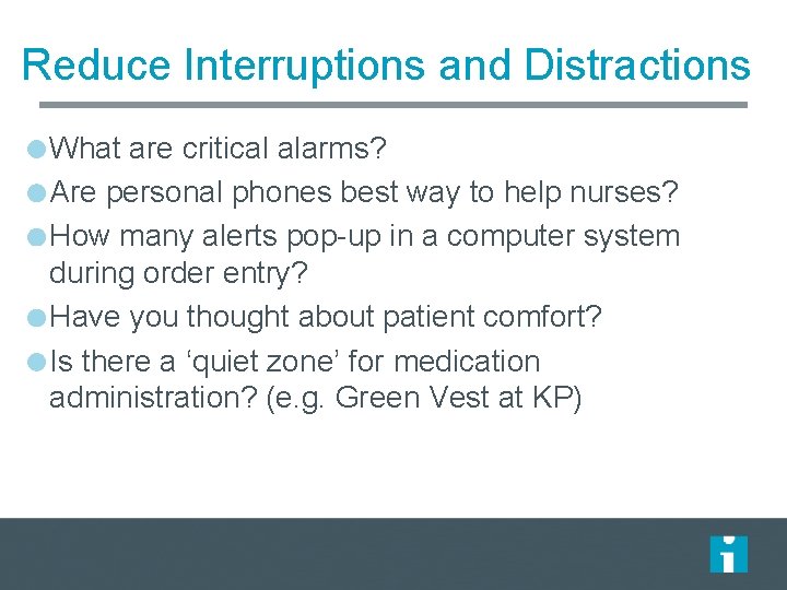Reduce Interruptions and Distractions What are critical alarms? Are personal phones best way to Reduce Interruptions and Distractions What are critical alarms? Are personal phones best way to