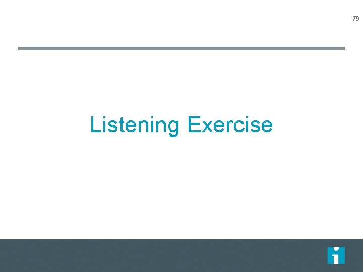 79 Listening Exercise 79 Listening Exercise