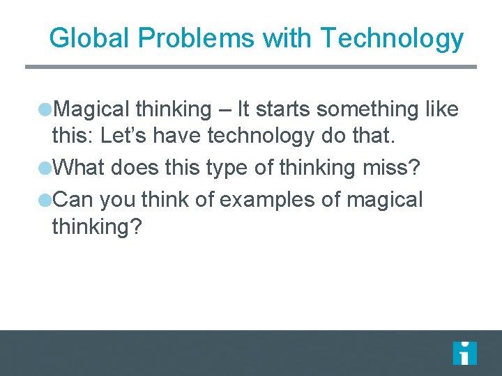 Global Problems with Technology Magical thinking – It starts something like this: Let’s have Global Problems with Technology Magical thinking – It starts something like this: Let’s have