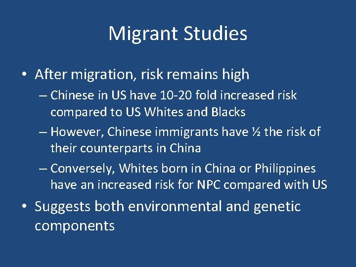 Migrant Studies • After migration, risk remains high – Chinese in US have 10