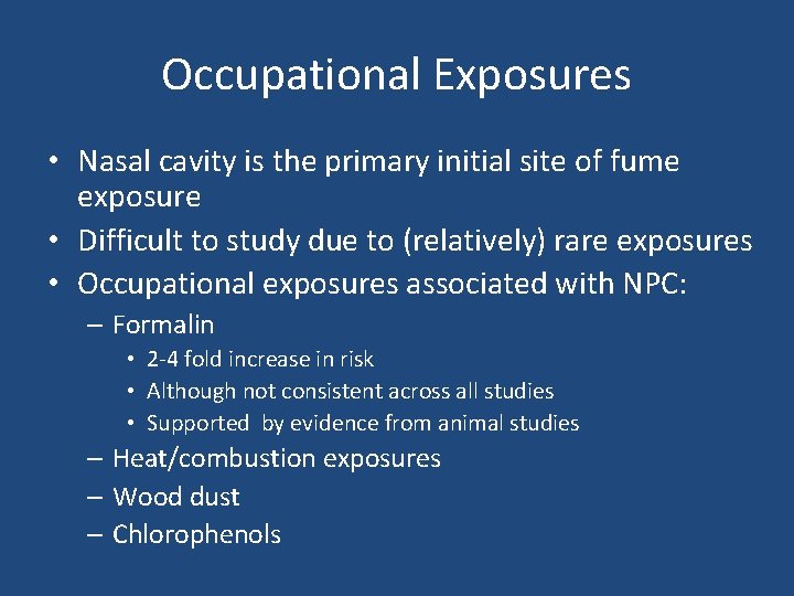 Occupational Exposures • Nasal cavity is the primary initial site of fume exposure •