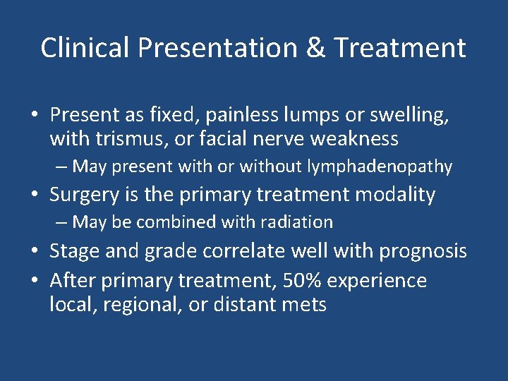 Clinical Presentation & Treatment • Present as fixed, painless lumps or swelling, with trismus,
