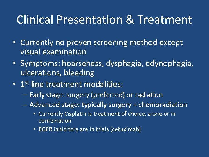 Clinical Presentation & Treatment • Currently no proven screening method except visual examination •