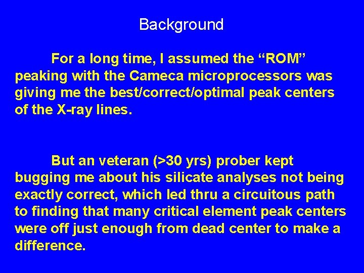 Background For a long time, I assumed the “ROM” peaking with the Cameca microprocessors