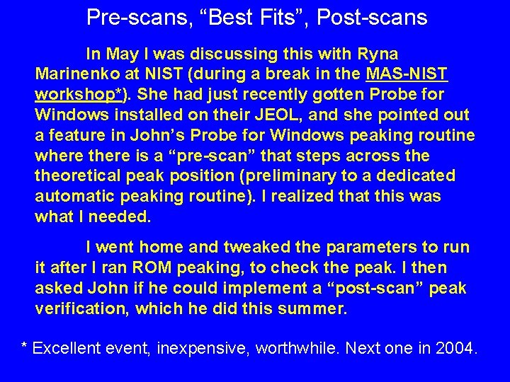 Pre-scans, “Best Fits”, Post-scans In May I was discussing this with Ryna Marinenko at