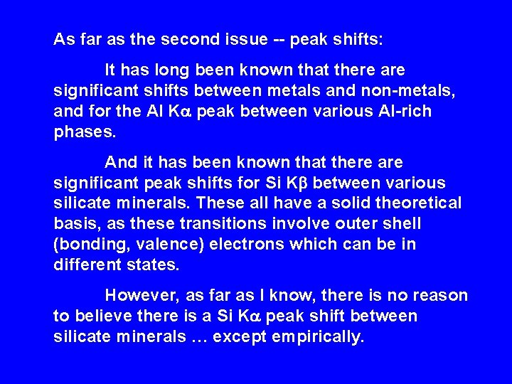 As far as the second issue -- peak shifts: It has long been known