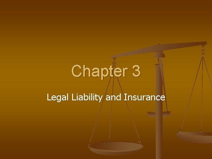 Chapter 3 Legal Liability and Insurance 