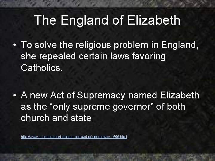 The England of Elizabeth • To solve the religious problem in England, she repealed The England of Elizabeth • To solve the religious problem in England, she repealed